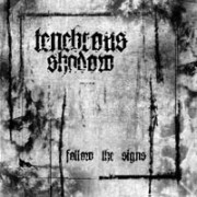 Tenebrous Shadow - Follow the Signs