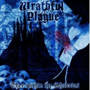 Wrathful Plague - Thee Within the Shadows