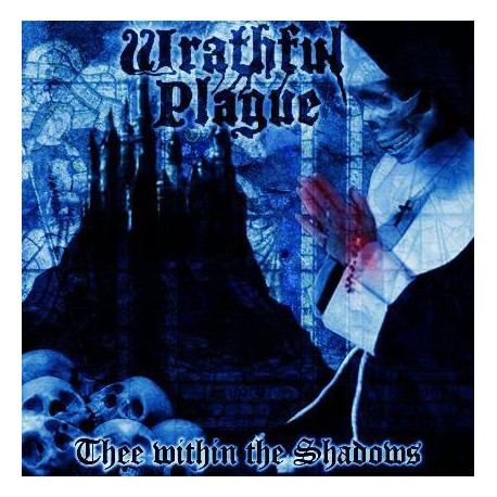 Wrathful Plague - Thee Within the Shadows