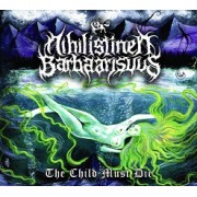 Nihilistinen Barbaarisuus - The Child Must Die