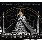 Acherontas / Arditi / Puissance / Shibalba - Pylons of the Adversary