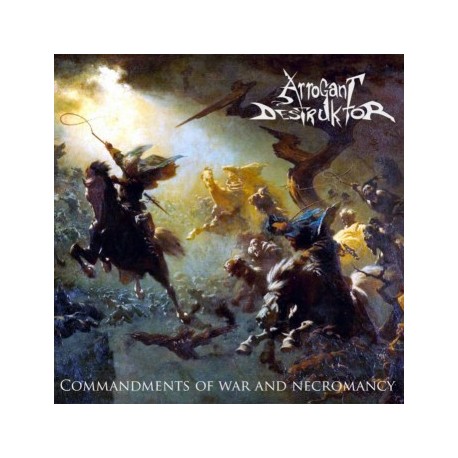 Arrogant Destruktor - Commandment of War and Necromancy