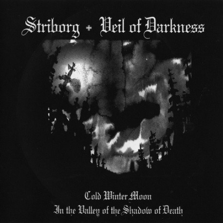 Striborg / Veil of Darkness - Cold Winter Moon / In the Valley of the Shadow of Death