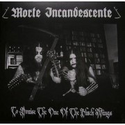 Morte Incandescente - To Praise the One of the Black Wings