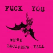 Lucifer's Fall - (Fuck You) We're Lucifer's Fall