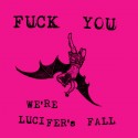 Lucifer's Fall - (Fuck You) We're Lucifer's Fall