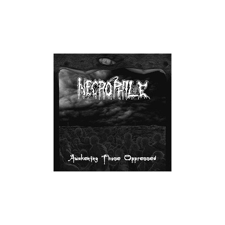 Necrophile - Awakening Those Oppressed