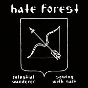 Hate Forest - Celestial Wanderer / Sowing With Salt