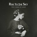 Rise To The Sky - Two Years Of Grief