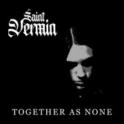 Saint Vermin - Together As None
