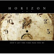 Horizon... - Don't Let the Time Pass You By