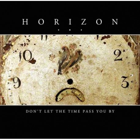 Horizon... - Don't Let the Time Pass You By