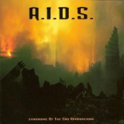 A.I.D.S. - Syndrome of the End Approaching