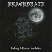 Blackdeath - Fucking Fullmoon Foundation